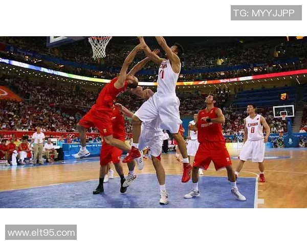 2008北京奥运会男篮对决中国队与西班牙队的精彩瞬间与历史意义